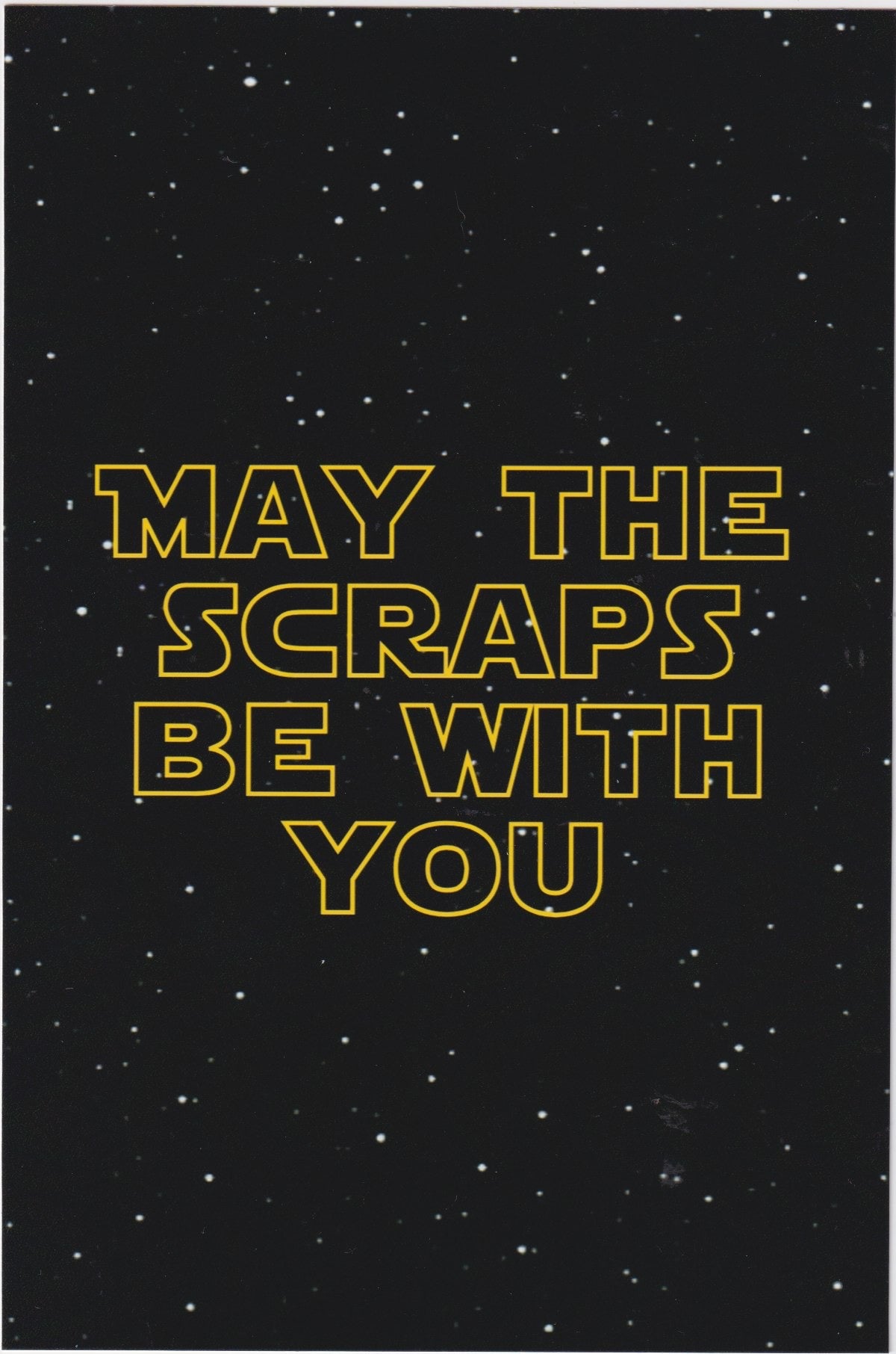 May the Scraps Be With You Print